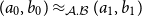 left parenthesis a 0 comma b 0 right parenthesis almost equals Subscript script upper A period script upper B Baseline left parenthesis a 1 comma b 1 right parenthesis