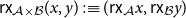 sans serif r sans serif x Subscript script upper A times script upper B Baseline left parenthesis x comma y right parenthesis colon identical to left parenthesis sans serif r sans serif x Subscript script upper A Baseline x comma sans serif r sans serif x Subscript script upper B Baseline y right parenthesis