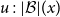 u colon StartAbsoluteValue script upper B EndAbsoluteValue left parenthesis x right parenthesis