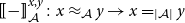 left bracket left bracket minus right bracket right bracket Subscript script upper A Superscript x comma y Baseline colon x almost equals Subscript script upper A Baseline y right arrow x equals Subscript StartAbsoluteValue script upper A EndAbsoluteValue Baseline y