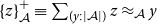 left brace z right brace Subscript script upper A Superscript plus Baseline identical to sigma summation Underscript left parenthesis y colon StartAbsoluteValue script upper A EndAbsoluteValue right parenthesis Endscripts z almost equals Subscript script upper A Baseline y