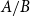 upper A divided by upper B