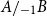 upper A divided by upper B