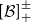 left bracket script upper B right bracket Subscript plus Superscript plus or minus
