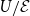upper U divided by script upper E