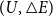 left parenthesis upper U comma white up pointing triangle upper E right parenthesis