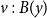 v colon upper B left parenthesis y right parenthesis