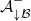 script upper A Subscript down arrow script upper B Superscript minus