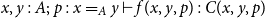 x comma y colon upper A semicolon p colon x equals Subscript upper A Baseline y right tack f left parenthesis x comma y comma p right parenthesis colon upper C left parenthesis x comma y comma p right parenthesis