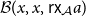 script upper B left parenthesis x comma x comma sans serif r sans serif x Subscript script upper A Baseline a right parenthesis