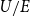 upper U divided by upper E
