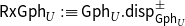 sans serif upper R sans serif x sans serif upper G sans serif p sans serif h Subscript upper U Baseline colon identical to sans serif upper G sans serif p sans serif h Subscript upper U Baseline period sans serif d sans serif i sans serif s sans serif p Subscript sans serif upper G sans serif p sans serif h Sub Subscript upper U Subscript Superscript plus or minus