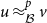 u almost equals Subscript script upper B Superscript p Baseline v