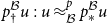 p Subscript dagger Superscript script upper B Baseline u colon u almost equals Subscript script upper B Superscript p Baseline p Subscript asterisk Superscript script upper B Baseline u