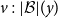 v colon StartAbsoluteValue script upper B EndAbsoluteValue left parenthesis y right parenthesis