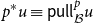 p Superscript asterisk Baseline u identical to sans serif p sans serif u sans serif l sans serif l Subscript script upper B Superscript p Baseline u