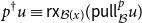 p Superscript dagger Baseline u identical to sans serif r sans serif x Subscript script upper B left parenthesis x right parenthesis Baseline left parenthesis sans serif p sans serif u sans serif l sans serif l Subscript script upper B Superscript p Baseline u right parenthesis