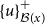 left brace u right brace Subscript script upper B left parenthesis x right parenthesis Superscript plus