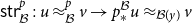 sans serif s sans serif t sans serif r Subscript script upper B Superscript p Baseline colon u almost equals Subscript script upper B Superscript p Baseline v right arrow p Subscript asterisk Superscript script upper B Baseline u almost equals Subscript script upper B left parenthesis y right parenthesis Baseline v