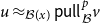 u almost equals Subscript script upper B left parenthesis x right parenthesis Baseline sans serif p sans serif u sans serif l sans serif l Subscript script upper B Superscript p Baseline v