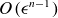 upper O left parenthesis epsilon Superscript n minus 1 Baseline right parenthesis