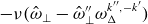 minus nu left parenthesis ModifyingAbove omega With caret Subscript up tack Baseline minus ModifyingAbove omega With caret double prime Subscript up tack Baseline omega Subscript normal upper Delta Superscript k double prime comma minus k Super Superscript prime Superscript Baseline right parenthesis