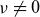 nu not equals 0