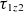 tau Subscript 1 z Baseline 2