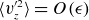 left angle bracket v Subscript z Superscript prime 2 Baseline right angle bracket equals upper O left parenthesis epsilon right parenthesis