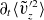 partial differential Subscript t Baseline left angle bracket v overtilde Subscript z Superscript prime 2 Baseline right angle bracket