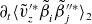 partial differential Subscript t Baseline left angle bracket v overtilde Subscript z Superscript prime asterisk Baseline beta overtilde Subscript i Superscript Baseline beta overtilde Subscript j Superscript double prime asterisk Baseline right angle bracket Subscript 2