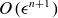 upper O left parenthesis epsilon Superscript n plus 1 Baseline right parenthesis