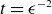 t equals epsilon Superscript negative 2