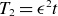 upper T 2 equals epsilon squared t