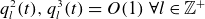q Subscript l Superscript 2 Baseline left parenthesis t right parenthesis comma q Subscript l Superscript 3 Baseline left parenthesis t right parenthesis equals upper O left parenthesis 1 right parenthesis for all l element of double struck upper Z Superscript plus