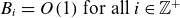 upper B Subscript i Baseline equals upper O left parenthesis 1 right parenthesis for all i element of double struck upper Z Superscript plus