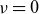 nu equals 0
