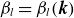 beta Subscript l Baseline equals beta Subscript l Baseline left parenthesis bold italic k right parenthesis