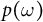 p left parenthesis omega right parenthesis