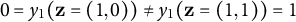 0 equals y 1 left parenthesis bold z equals left parenthesis 1 comma 0 right parenthesis right parenthesis not equals y 1 left parenthesis bold z equals left parenthesis 1 comma 1 right parenthesis right parenthesis equals 1