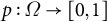 p colon normal upper Omega right arrow left bracket 0 comma 1 right bracket