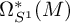 normal upper Omega Subscript upper S Sub Superscript 1 Superscript asterisk Baseline left parenthesis upper M right parenthesis