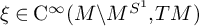 xi element of normal upper C Superscript infinity Baseline left parenthesis upper M minus upper M Superscript upper S Super Superscript 1 Superscript Baseline comma upper T upper M right parenthesis
