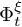 normal upper Phi Subscript t Superscript xi