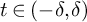 t element of left parenthesis negative delta comma delta right parenthesis