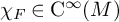 chi Subscript upper F Baseline element of normal upper C Superscript infinity Baseline left parenthesis upper M right parenthesis