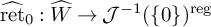 ModifyingAbove ret With caret Subscript 0 Baseline colon ModifyingAbove upper W With caret right arrow script upper J Superscript negative 1 Baseline left parenthesis StartSet 0 EndSet right parenthesis Superscript reg