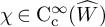 chi element of normal upper C Subscript normal c Superscript infinity Baseline left parenthesis ModifyingAbove upper W With caret right parenthesis