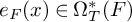 e Subscript upper F Baseline left parenthesis x right parenthesis element of normal upper Omega Subscript upper T Superscript asterisk Baseline left parenthesis upper F right parenthesis