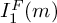 upper I 1 Superscript upper F Baseline left parenthesis m right parenthesis